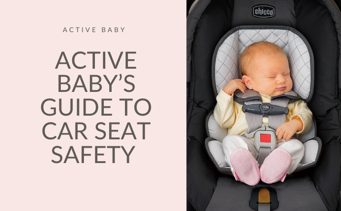 Active Baby’s Guide to Car Seat Safety