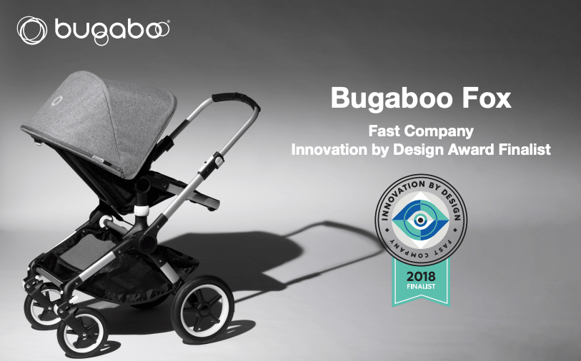 Bugaboo Fox was a finalist for the Fast Company Innovation By Design Awards!