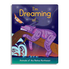 Native Northwest I Am Dreaming Of... Board Book